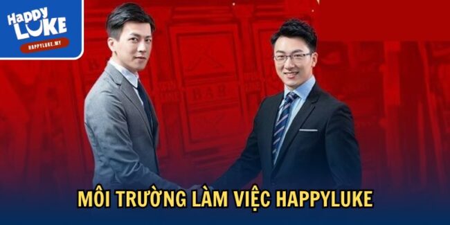 Tuyển Dụng Happyluke: Cơ Hội Nghề Nghiệp Đầy Hứa Hẹn 1 Môi trường làm việc Happyluke